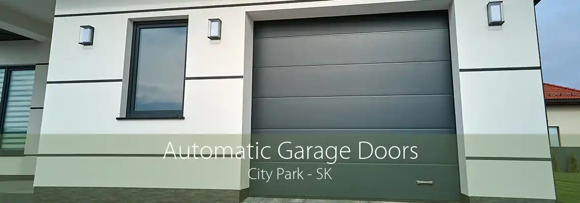Automatic Garage Doors City Park - SK