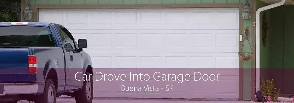 Car Drove Into Garage Door Buena Vista - SK