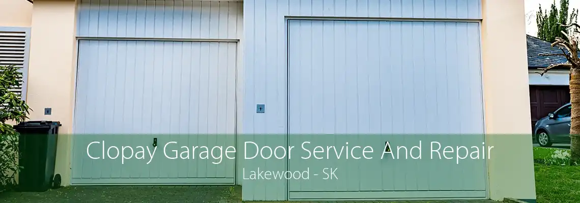 Clopay Garage Door Service And Repair Lakewood - SK