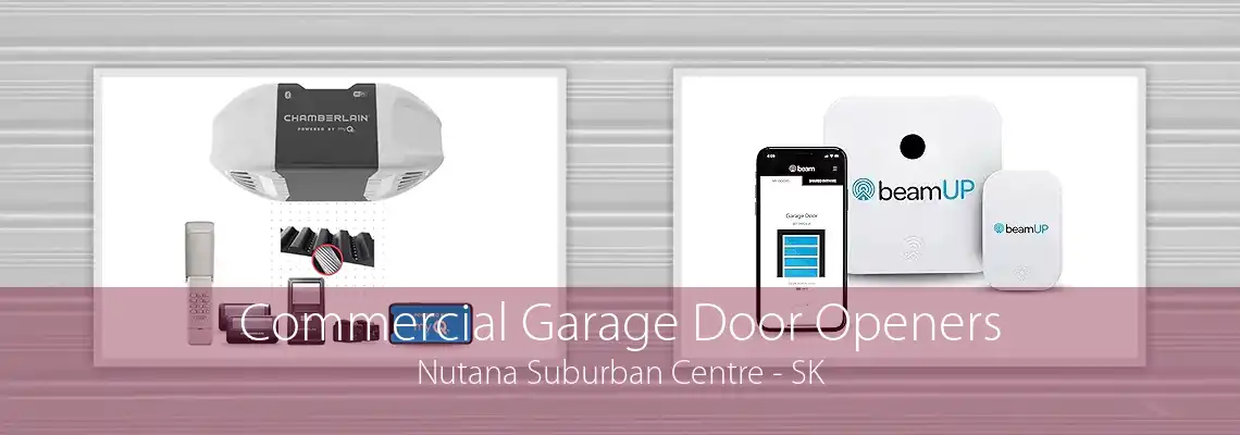 Commercial Garage Door Openers Nutana Suburban Centre - SK
