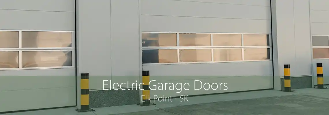Electric Garage Doors Elk Point - SK