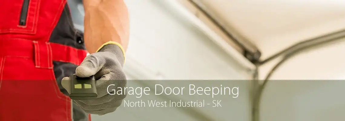 Garage Door Beeping North West Industrial - SK