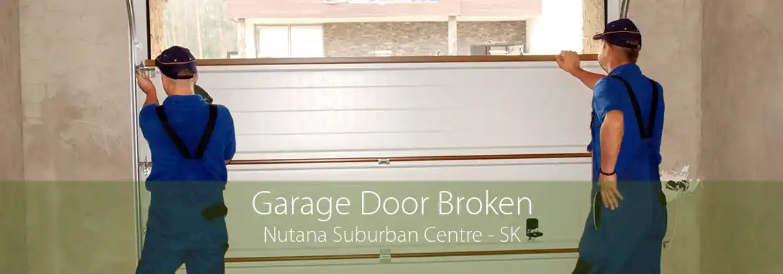 Garage Door Broken Nutana Suburban Centre - SK