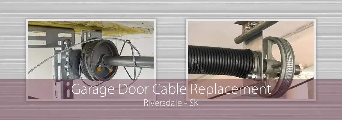 Garage Door Cable Replacement Riversdale - SK