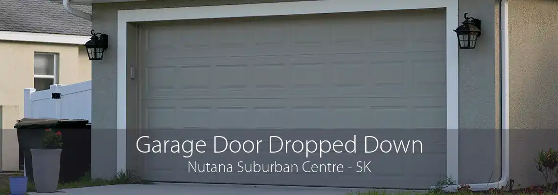 Garage Door Dropped Down Nutana Suburban Centre - SK