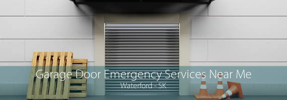 Garage Door Emergency Services Near Me Waterford - SK