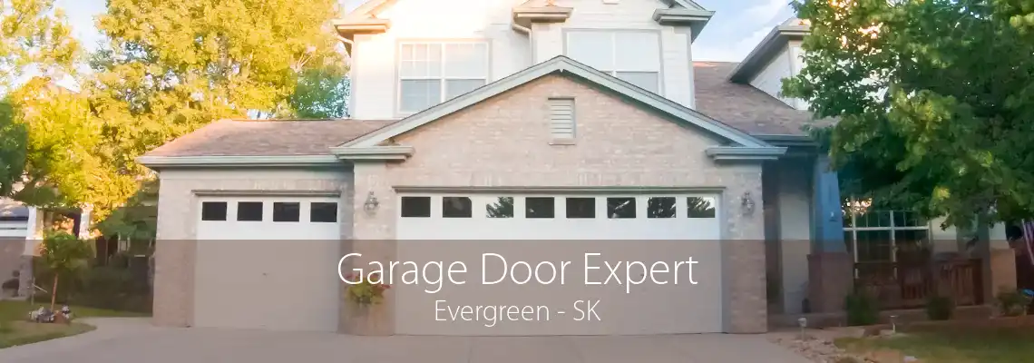 Garage Door Expert Evergreen - SK