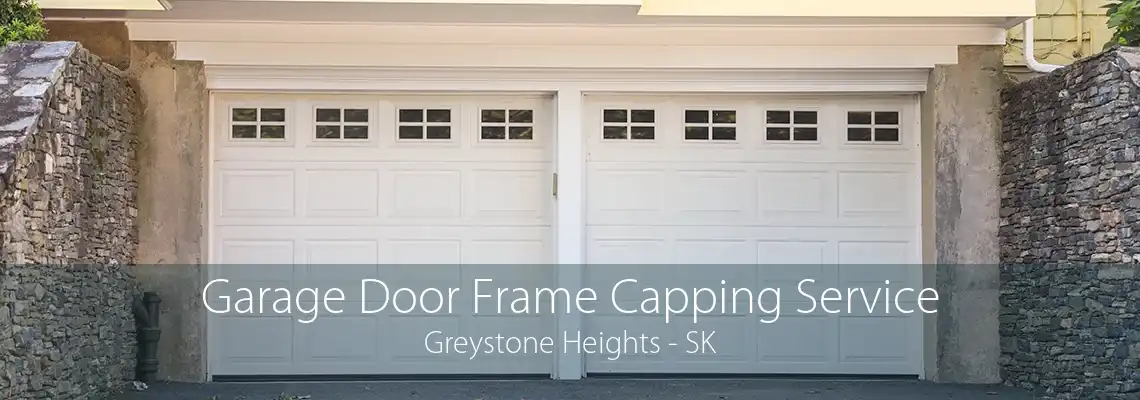 Garage Door Frame Capping Service Greystone Heights - SK