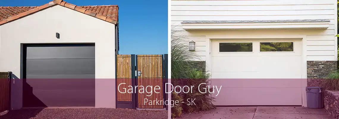 Garage Door Guy Parkridge - SK