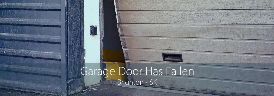Garage Door Has Fallen Brighton - SK