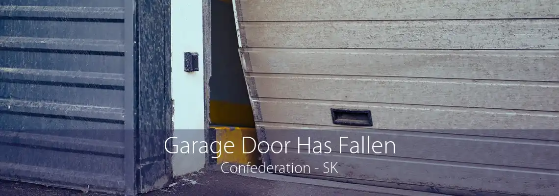 Garage Door Has Fallen Confederation - SK
