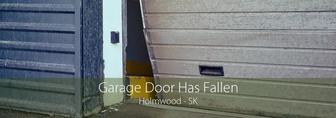 Garage Door Has Fallen Holmwood - SK
