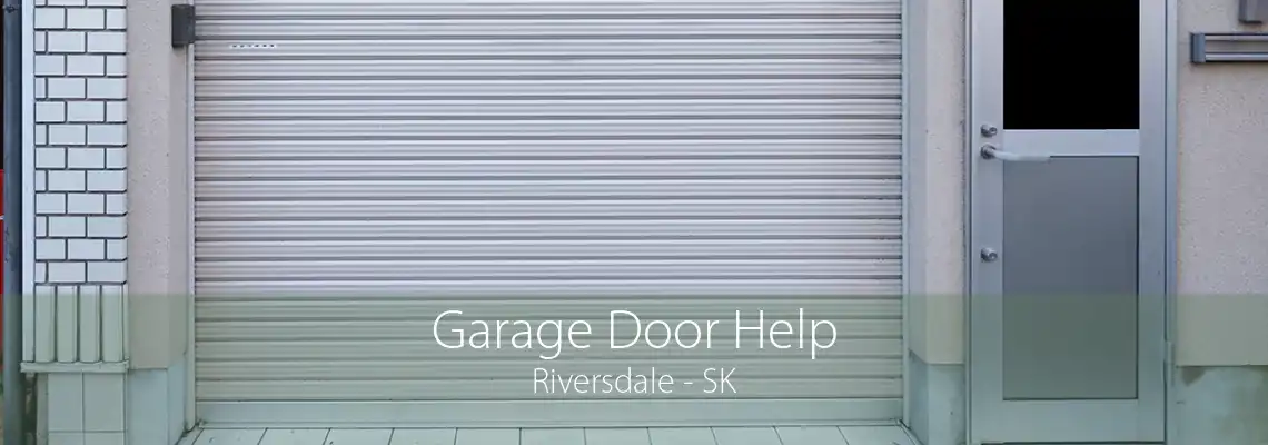 Garage Door Help Riversdale - SK
