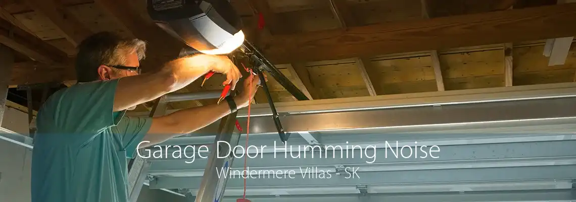 Garage Door Humming Noise Windermere Villas - SK