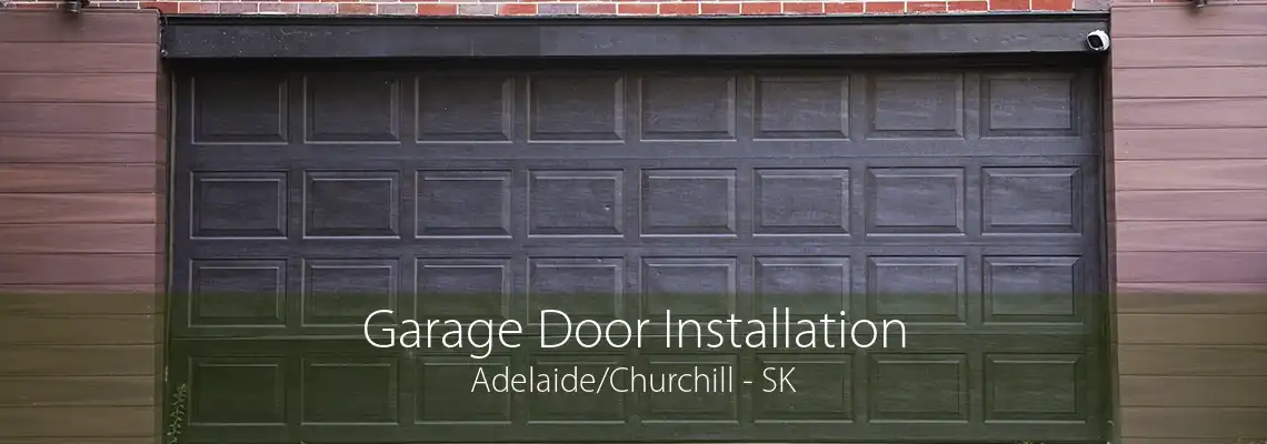 Garage Door Installation Adelaide/Churchill - SK