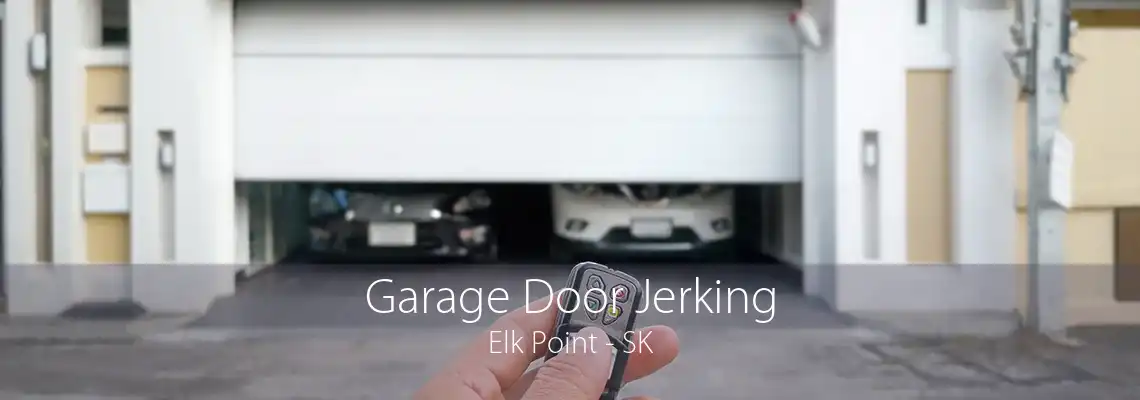 Garage Door Jerking Elk Point - SK