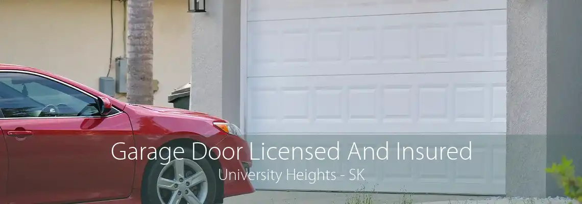 Garage Door Licensed And Insured University Heights - SK