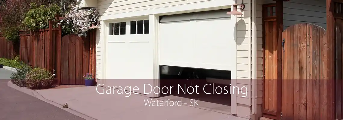 Garage Door Not Closing Waterford - SK