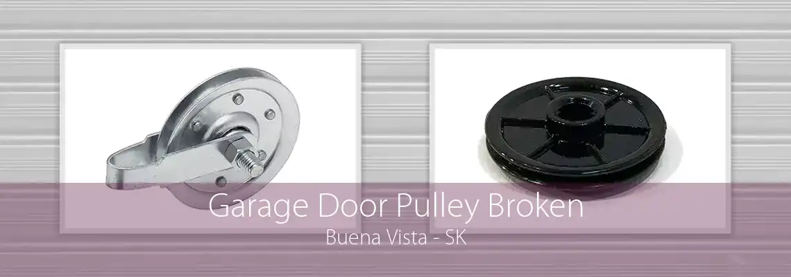 Garage Door Pulley Broken Buena Vista - SK