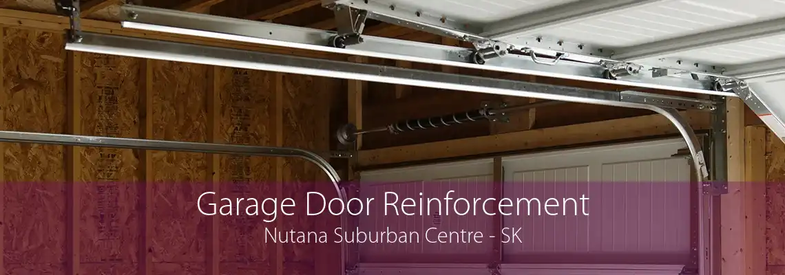 Garage Door Reinforcement Nutana Suburban Centre - SK