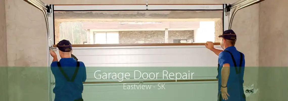 Garage Door Repair Eastview - SK