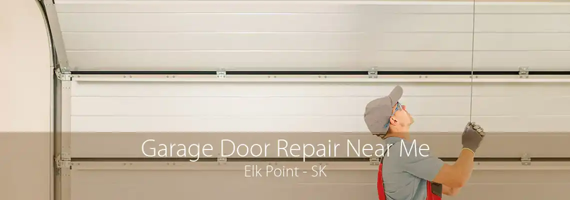 Garage Door Repair Near Me Elk Point - SK