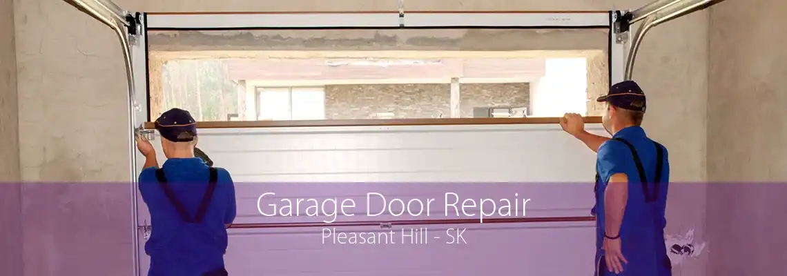 Garage Door Repair Pleasant Hill - SK