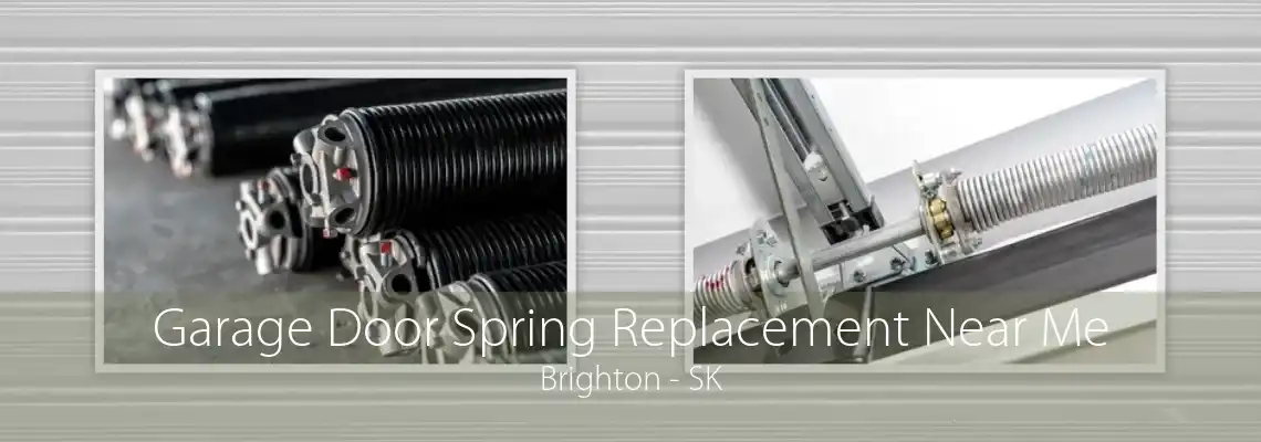 Garage Door Spring Replacement Near Me Brighton - SK