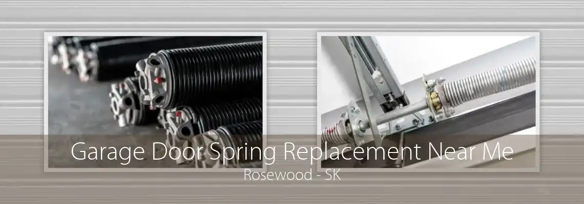 Garage Door Spring Replacement Near Me Rosewood - SK