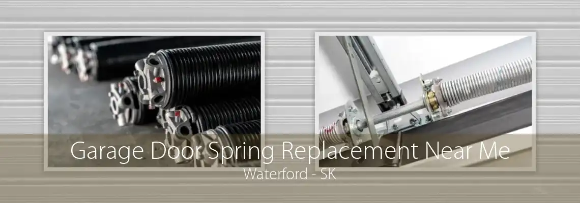 Garage Door Spring Replacement Near Me Waterford - SK