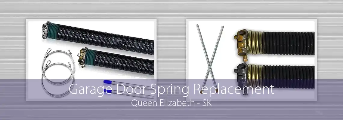 Garage Door Spring Replacement Queen Elizabeth - SK