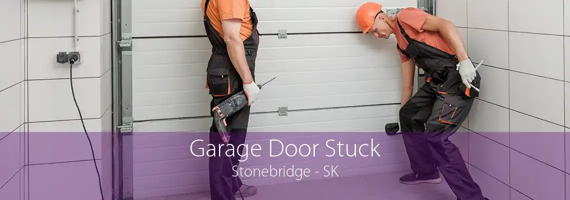 Garage Door Stuck Stonebridge - SK