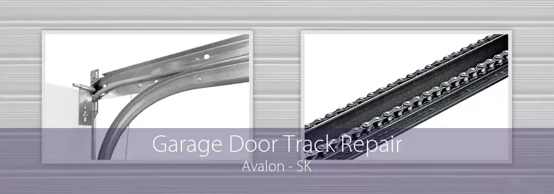Garage Door Track Repair Avalon - SK