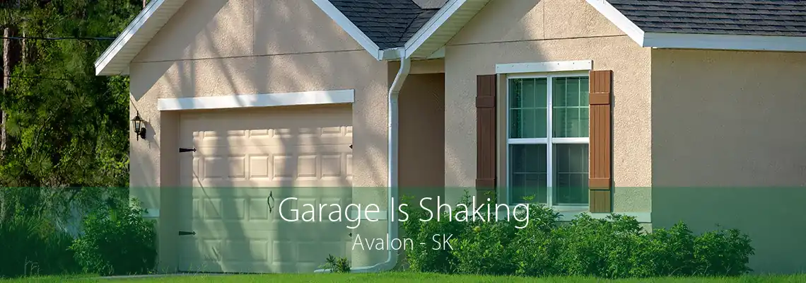 Garage Is Shaking Avalon - SK