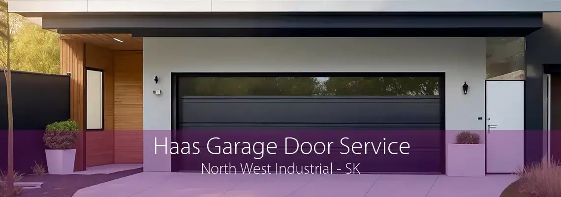 Haas Garage Door Service North West Industrial - SK