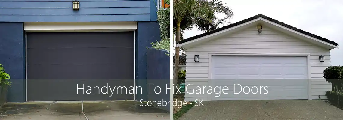 Handyman To Fix Garage Doors Stonebridge - SK