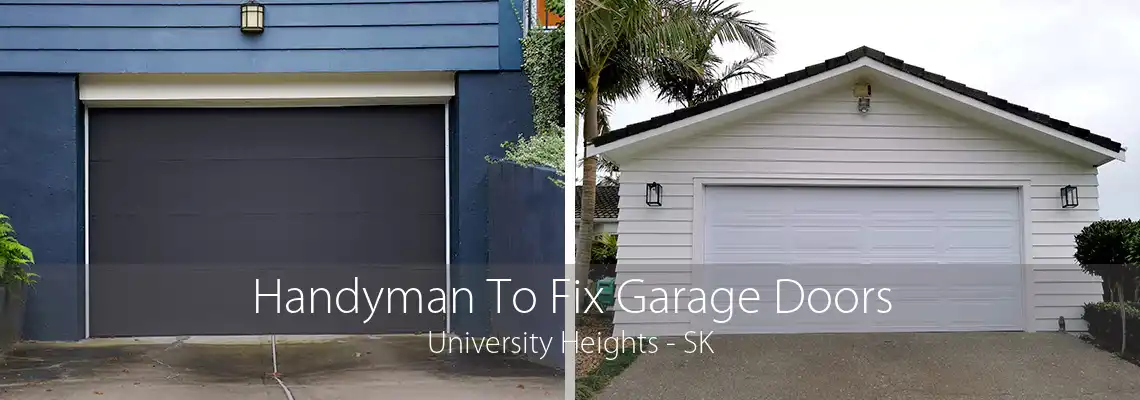 Handyman To Fix Garage Doors University Heights - SK