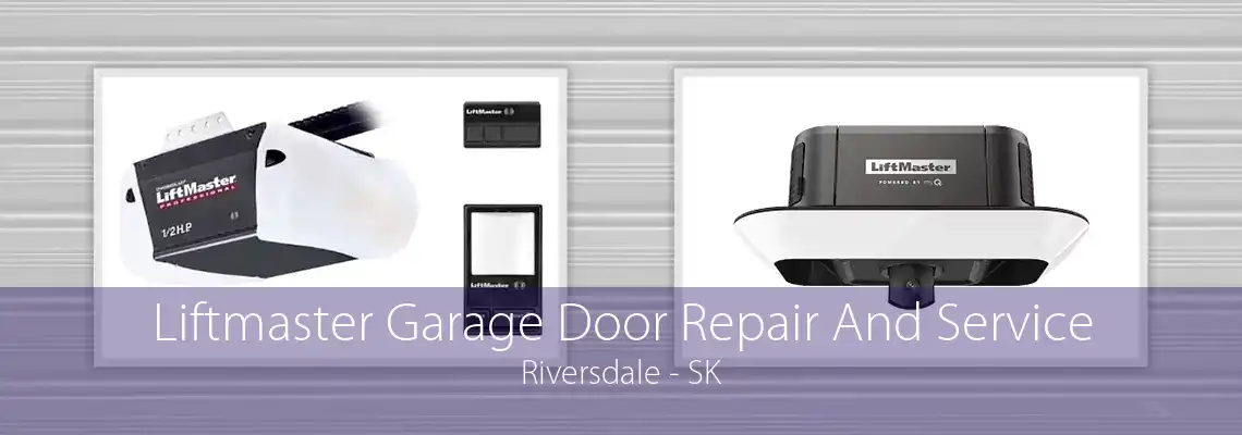 Liftmaster Garage Door Repair And Service Riversdale - SK