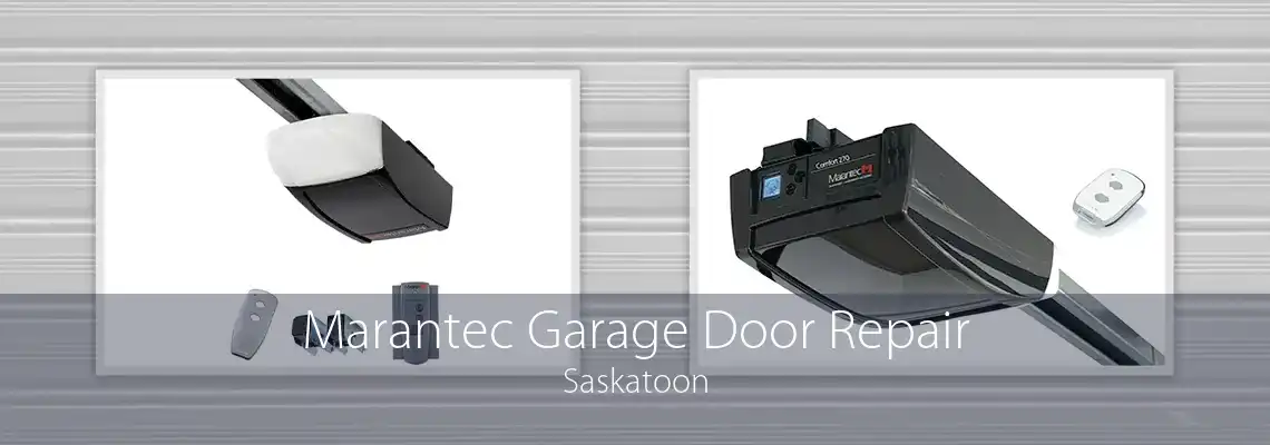 Marantec Garage Door Repair Saskatoon