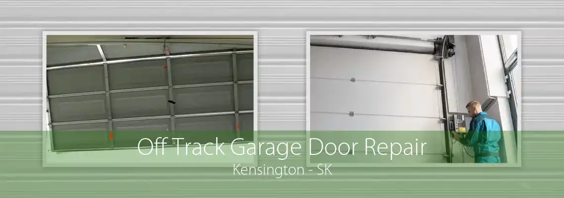 Off Track Garage Door Repair Kensington - SK