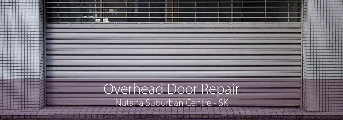 Overhead Door Repair Nutana Suburban Centre - SK
