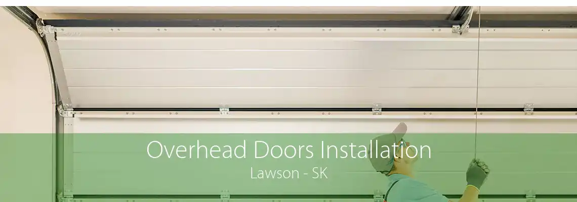 Overhead Doors Installation Lawson - SK
