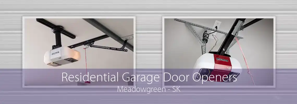 Residential Garage Door Openers Meadowgreen - SK