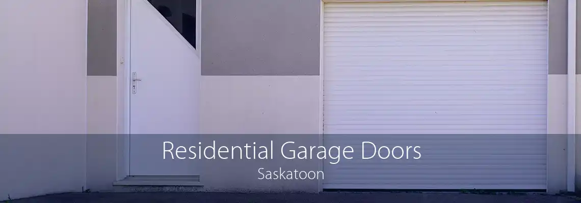 Residential Garage Doors Saskatoon