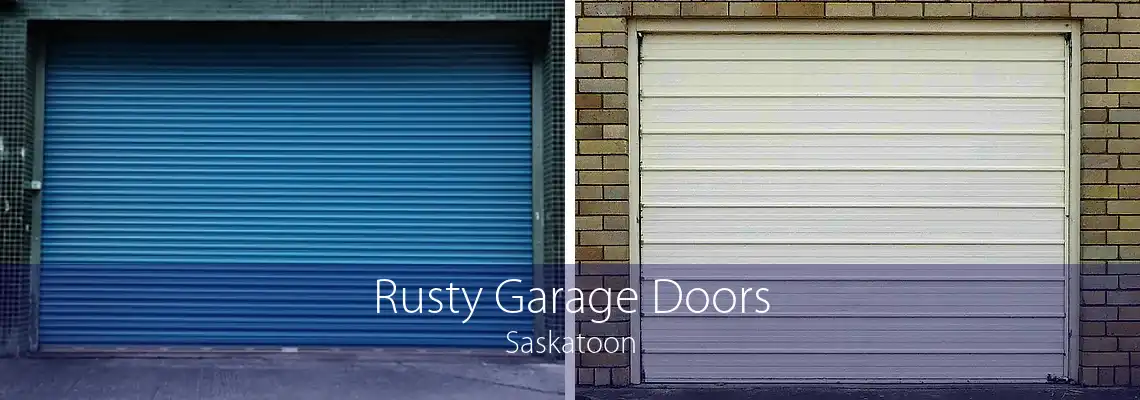 Rusty Garage Doors Saskatoon